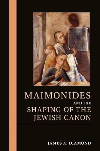 Cover image for Maimonides and the Shaping of the Jewish Canon