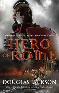 Cover image for Hero of Rome (Gaius Valerius Verrens 1): An action-packed and riveting novel of Roman adventure...