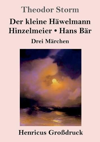 Der kleine Hawelmann / Hinzelmeier / Hans Bar (Grossdruck): Drei Marchen