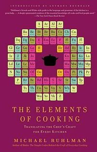 Cover image for The Elements of Cooking: Translating the Chef's Craft for Every Kitchen