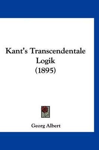 Cover image for Kant's Transcendentale Logik (1895)