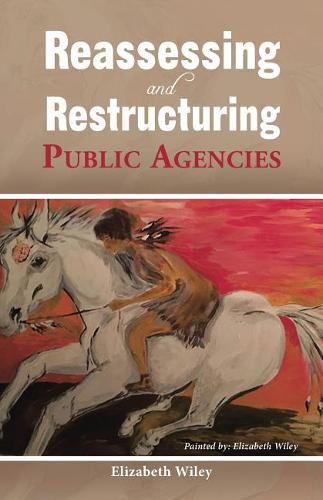 Cover image for Reassessing and Restructuring Public Agencies