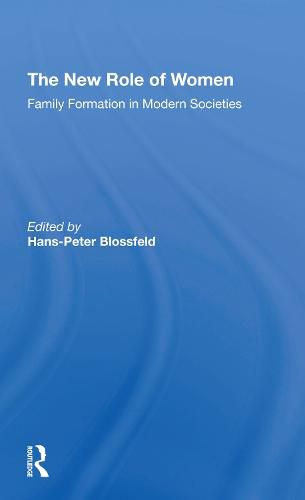 Cover image for The New Role Of Women: Family Formation In Modern Societies