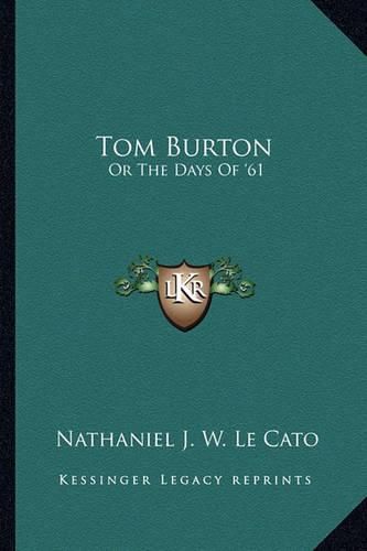 Tom Burton: Or the Days of '61