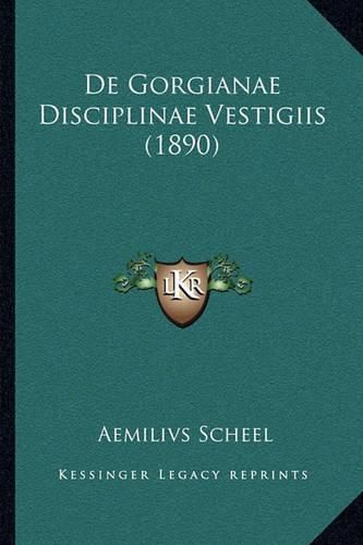 Cover image for de Gorgianae Disciplinae Vestigiis (1890)