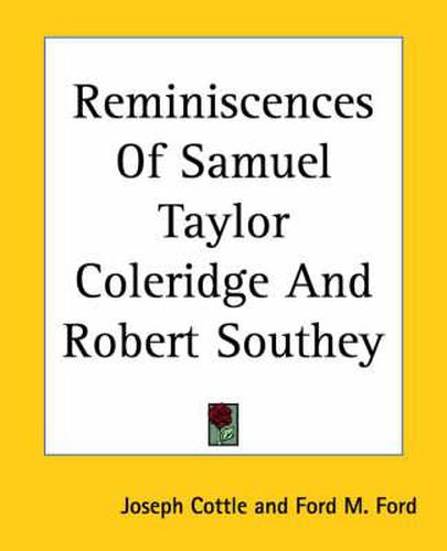 Reminiscences Of Samuel Taylor Coleridge And Robert Southey