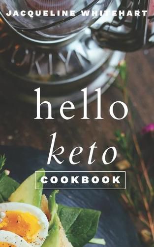 Cover image for The Hello Keto Cookbook: Your 1-2-3 Beginner's Guide to Keto