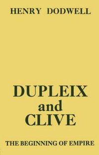 Cover image for Dupleix and Clive: The Beginning of Empire