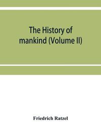 Cover image for The history of mankind (Volume II)