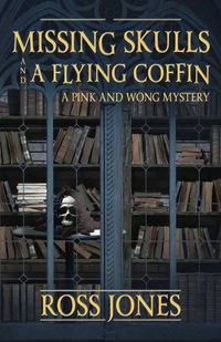 Cover image for Missing Skulls and a Flying Coffin