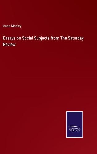 Essays on Social Subjects from The Saturday Review