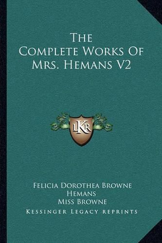 The Complete Works of Mrs. Hemans V2