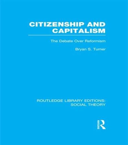 Cover image for Citizenship and Capitalism (RLE Social Theory): The Debate over Reformism