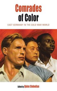 Cover image for Comrades of Color: East Germany in the Cold War World