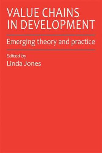 Cover image for Value Chains in Development: Emerging Theory and Practice