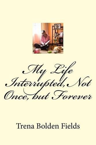 Cover image for My Life Interrupted, Not Once, but Forever