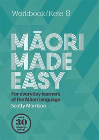 Cover image for Maori Made Easy Workbook 8/Kete 8