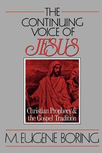 Cover image for The Continuing Voice of Jesus: Christian Prophecy and the Gospel Tradition