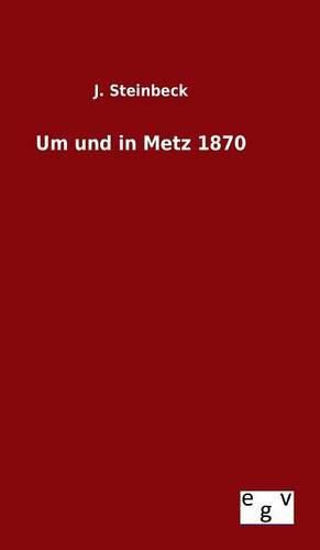 Cover image for Um und in Metz 1870