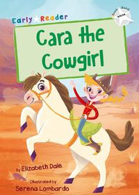 Cover image for Cara the Cowgirl: (White Early Reader)