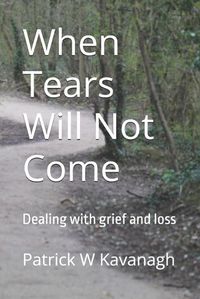 Cover image for When Tears Will Not Come