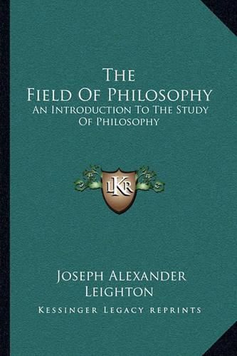 Cover image for The Field of Philosophy: An Introduction to the Study of Philosophy