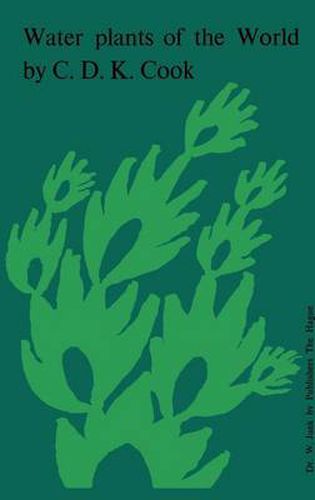 Cover image for Water Plants of the World: A Manual for the Identification of the Genera of Freshwater Macrophytes