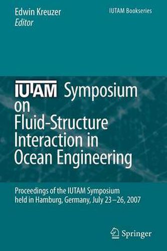 Cover image for IUTAM Symposium on Fluid-Structure Interaction in Ocean Engineering: Proceedings of the IUTAM Symposium held in Hamburg, Germany, July 23-26, 2007