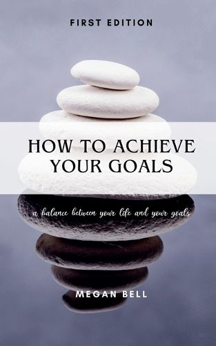 Cover image for How to Achieve Your Goals