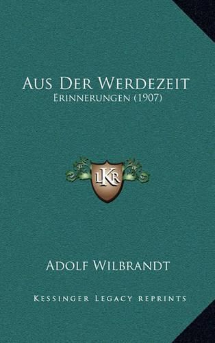 Cover image for Aus Der Werdezeit: Erinnerungen (1907)