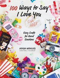 Cover image for 100 Ways to Say I Love (or Hate) You