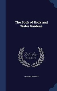 Cover image for The Book of Rock and Water Gardens