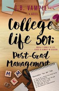 Cover image for College Life 501: Post-Grad Management