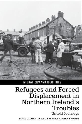 Cover image for Refugees and Forced Displacement in Northern Ireland's Troubles: Untold Journeys