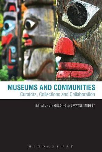 Cover image for Museums and Communities: Curators, Collections and Collaboration