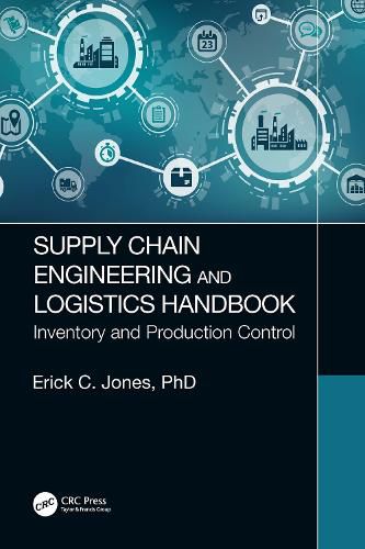 Cover image for Supply Chain Engineering and Logistics Handbook: Inventory and Production Control