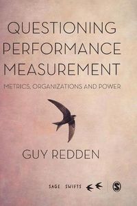 Cover image for Questioning Performance Measurement: Metrics, Organizations and Power