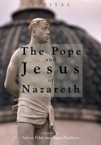 Cover image for Pope and Jesus of Nazareth: Christ, Scripture and the Church