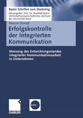 Cover image for Erfolgskontrolle Der Integrierten Kommunikation: Messung Des Entwicklungsstandes Integrierter Kommunikationsarbeit in Unternehmen