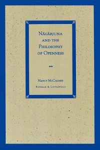 Cover image for Nagarjuna and the Philosophy of Openness