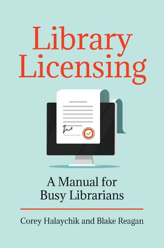 Cover image for Library Licensing: A Manual for Busy Librarians