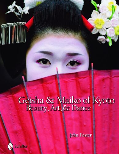 Cover image for Geisha and Maiko of Kyoto: Beauty, Art, and Dance