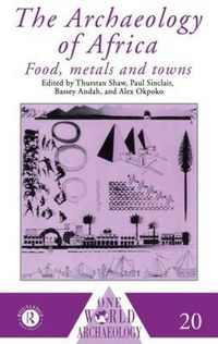 Cover image for The Archaeology of Africa: Food, Metals and Towns