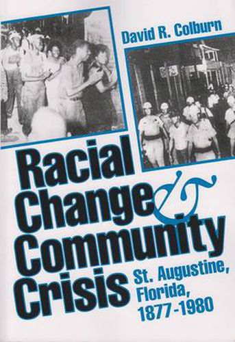 Cover image for Racial Change and Community Crisis: St.Augustine, Florida, 1877-1980