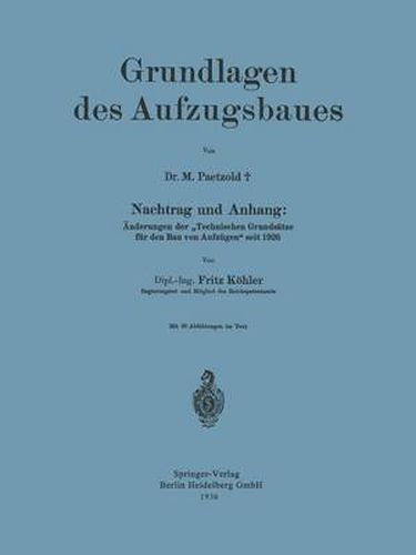 Cover image for Grundlagen Des Aufzugsbaues: Nachtrag Und Anhang: AEnderungen Der  Technischen Grundsatze Fur Den Bau Von Aufzugen  Seit 1926