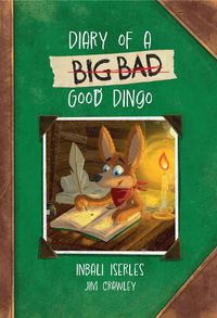 Cover image for Diary of a (Big Bad) Good Dingo