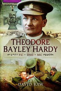 Cover image for Theodore Bayley Hardy VC DSO MC