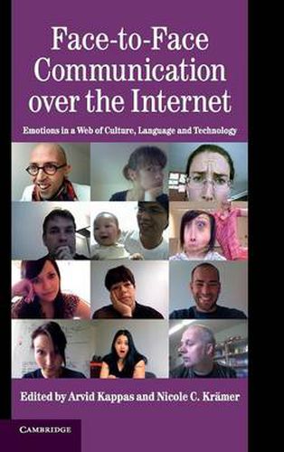 Cover image for Face-to-Face Communication over the Internet: Emotions in a Web of Culture, Language, and Technology