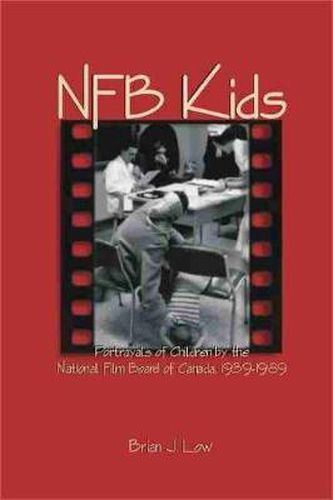 Cover image for NFB Kids: Portrayals of Children by the National Film Board of Canada, 1939-1989