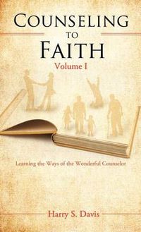 Cover image for Counseling to Faith Volume I